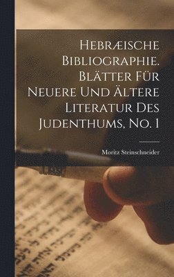 Moritz Steinschneider - Hebræische Bibliographie. Blätter für neuere und ältere Literatur des Judenthums, No. 1, Inbunden