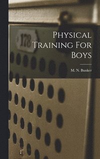 bokomslag Physical Training For Boys