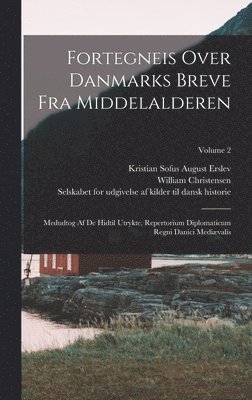 William Christensen - Fortegneis Over Danmarks Breve Fra Middelalderen, Inbunden
