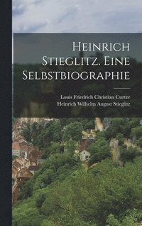 bokomslag Heinrich Stieglitz. Eine Selbstbiographie