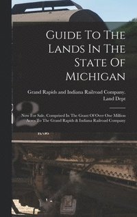 bokomslag Guide To The Lands In The State Of Michigan