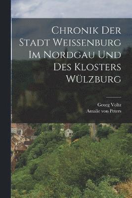 bokomslag Chronik der Stadt Weissenburg im Nordgau und des Klosters Wülzburg