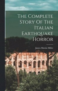 bokomslag Complete Story Of The Italian Earthquake Horror