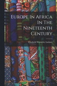 bokomslag Europe In Africa In The Nineteenth Century