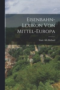 bokomslag Eisenbahn-Lexikon von Mittel-Europa