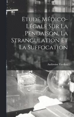 Etude Mdico-lgale Sur La Pendaison, La Strangulation Et La Suffocation 1