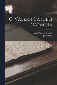 bokomslag C. Valerii Catulli Carmina