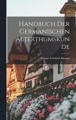 bokomslag Handbuch der germanischen Alterthumskunde