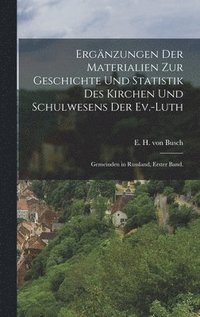 bokomslag Ergnzungen der Materialien zur Geschichte und Statistik des Kirchen und Schulwesens der Ev.-Luth