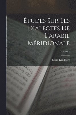 tudes Sur Les Dialectes De L'arabie Mridionale; Volume 1 1