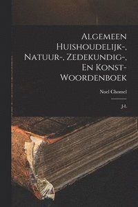 bokomslag Algemeen Huishoudelijk-, Natuur-, Zedekundig-, En Konst- Woordenboek
