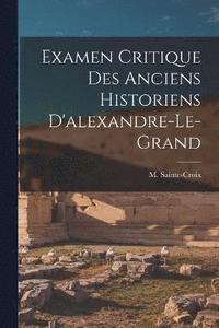 bokomslag Examen Critique Des Anciens Historiens D'alexandre-le-grand