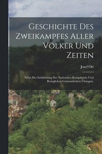 bokomslag Geschichte Des Zweikampfes Aller Vlker Und Zeiten