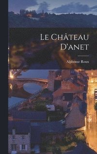 bokomslag Le Chteau D'anet
