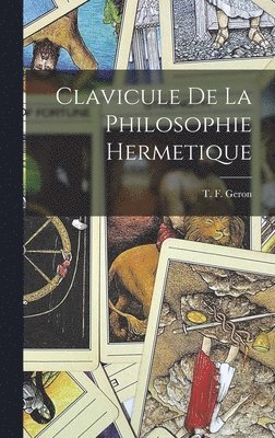 bokomslag Clavicule De La Philosophie Hermetique