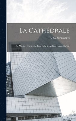 A. G. (Antonin Gilbert) Sertillanges - Cathédrale, Inbunden