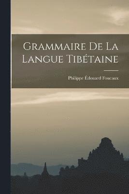 Grammaire De La Langue Tibtaine 1