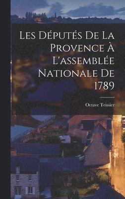 Les Dputs De La Provence  L'assemble Nationale De 1789 1