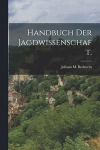 bokomslag Handbuch der Jagdwissenschaft.