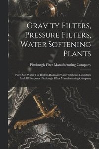 bokomslag Gravity Filters, Pressure Filters, Water Softening Plants