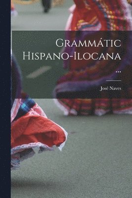 José Naves, José - Grammátic Hispano-ilocana ..., Häftad