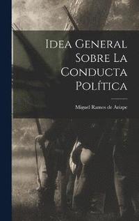 bokomslag Idea General Sobre La Conducta Poltica