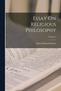 bokomslag Essay On Religious Philosophy; Volume 2