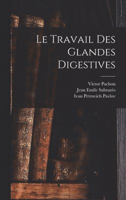 Pachon Victor 1867-, Victor, 1867-, Pachon - Travail Des Glandes Digestives, Inbunden