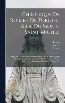 bokomslag Chronique De Robert De Torigni, Abb Du Mont-saint-michel