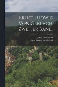bokomslag Ernst Ludwig von Gerlach. Zweiter Band.