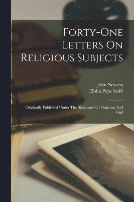 Forty-one Letters On Religious Subjects 1