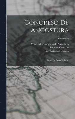 Congreso de Angostura; libro de actas Volume; Volume 34 1