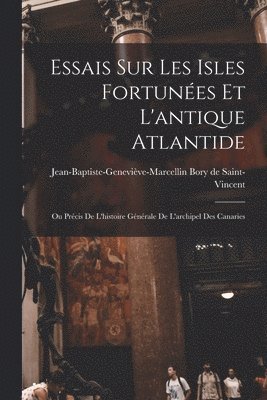 bokomslag Essais Sur Les Isles Fortunes Et L'antique Atlantide