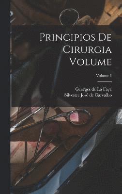 Principios de cirurgia Volume; Volume 1 1
