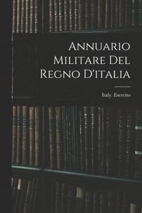 bokomslag Annuario Militare Del Regno D'italia