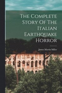bokomslag Complete Story Of The Italian Earthquake Horror