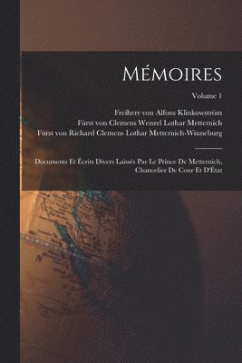 Clemens Wenzel Lothar Fürs Metternich, Richard Clemens Metternich-Winneburg, Alfons Freiherr von Klinkowström - Mémoires, Häftad