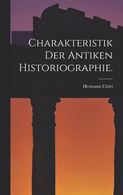 bokomslag Charakteristik der antiken Historiographie.