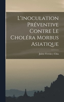 L'inoculation Prventive Contre Le Cholra Morbus Asiatique 1