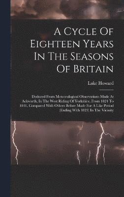 bokomslag A Cycle Of Eighteen Years In The Seasons Of Britain