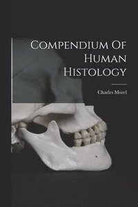 bokomslag Compendium Of Human Histology