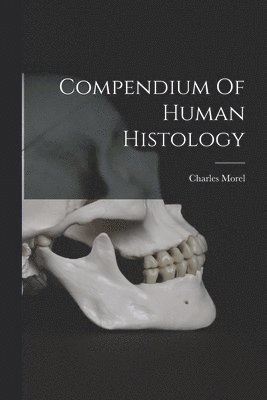 bokomslag Compendium Of Human Histology