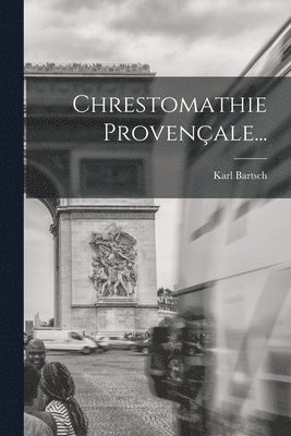 Karl Bartsch - Chrestomathie Provençale..., Häftad