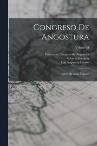 bokomslag Congreso de Angostura; libro de actas Volume; Volume 34