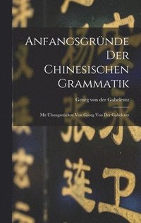 bokomslag Anfangsgrnde der chinesischen Grammatik