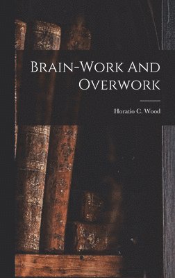Brain-work And Overwork