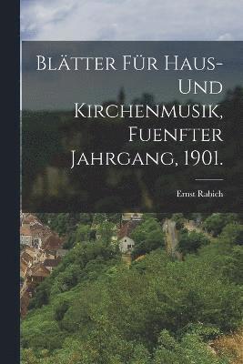 bokomslag Bltter fr Haus- und Kirchenmusik, fuenfter Jahrgang, 1901.