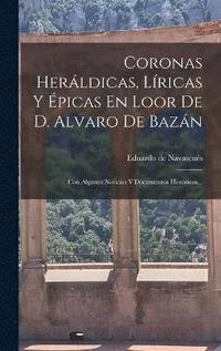 bokomslag Coronas Herldicas, Lricas Y picas En Loor De D. Alvaro De Bazn