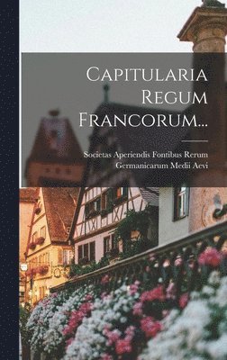 Capitularia Regum Francorum... 1