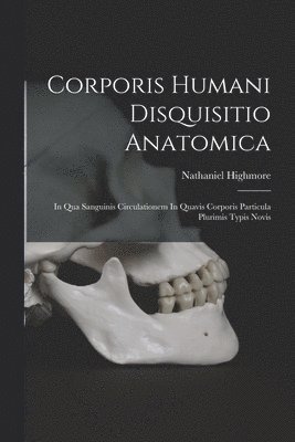 Corporis Humani Disquisitio Anatomica